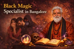Black-Magic-Specialist-in-Bangalore